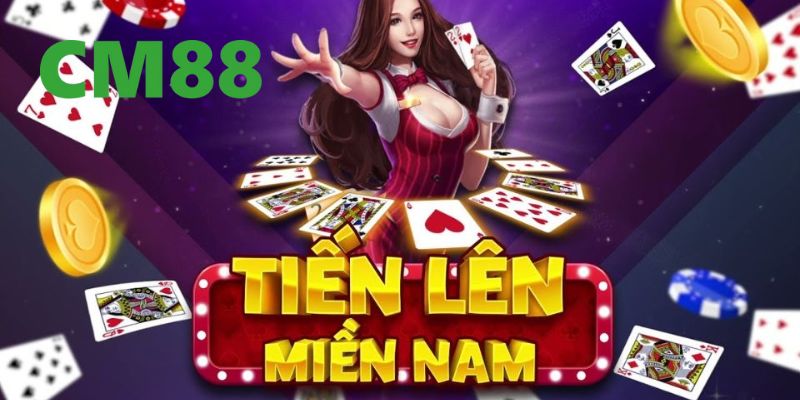 Hướng Dẫn Cách Chơi Tiến Lên Miền Nam Chi Tiết Tại CM88 1 Tiến lên miền nam